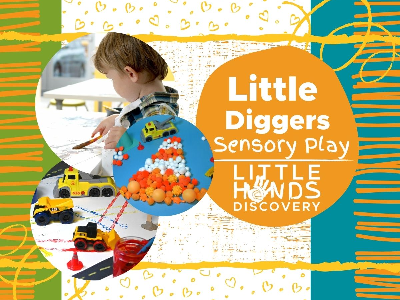 Little Diggers Sensory Play (12 months-6 Years)
